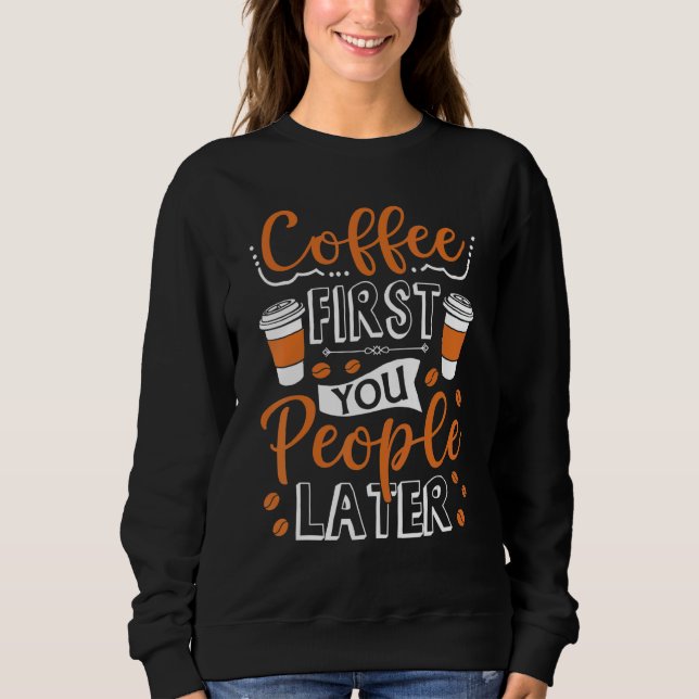 Sudadera Café Primero, Gente Después Cafeína (Anverso)