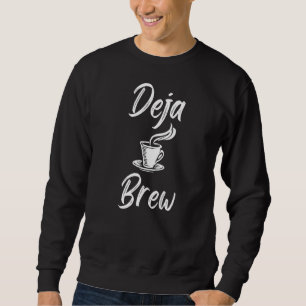 Sudadera Café Pun Deja Brew Caffeine Addict