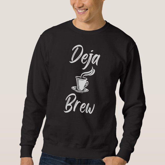 Sudadera Café Pun Deja Brew Caffeine Addict (Anverso)