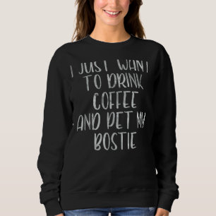 Sudadera Café Quiero Beber Café Y Mascota Mis Bos
