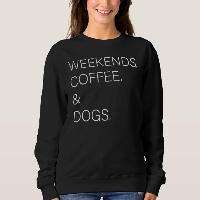 Sudadera Café Y Café Perro De Fin De Semana (Anverso)