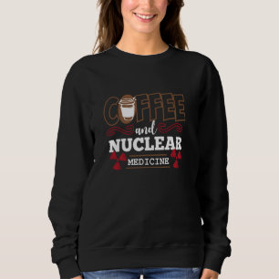 Sudadera Café Y Medicina Nuclear Divertidos En Radiología