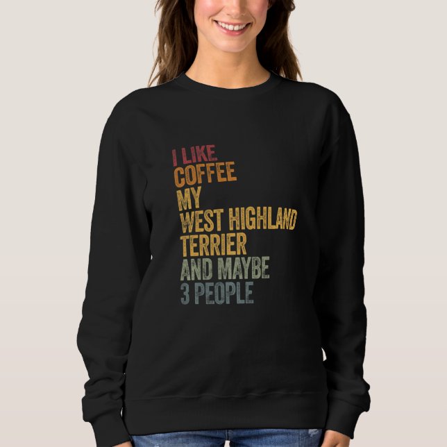 Sudadera Café Y Mi Terrible De Las Tierras Altas Occidental (Anverso)