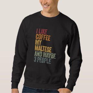 Sudadera Café Y Mis 3 Perros De Perro Malteses Diciendo