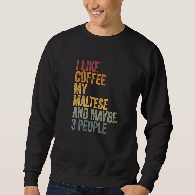 Sudadera Café Y Mis 3 Perros De Perro Malteses Diciendo (Anverso)