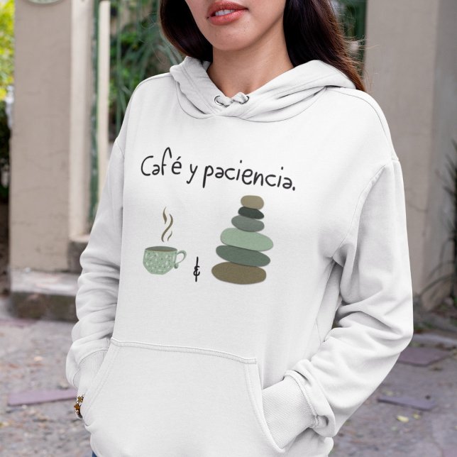 Sudadera Café y Paciencia - Coffee and Patience (Subido por el creador)