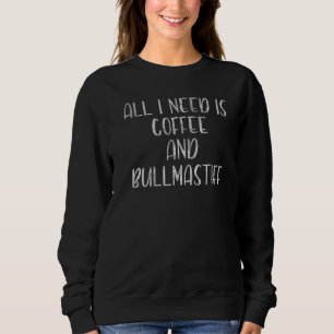 Sudadera Café Y Perro Todo Lo Que Necesito Es Café Y Bullma