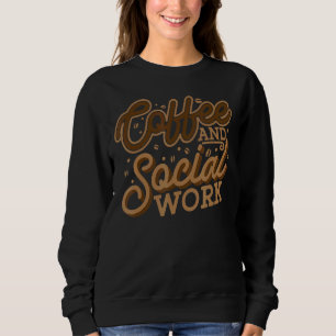 Sudadera Café Y Trabajo Social Escuela Primaria Social Wo