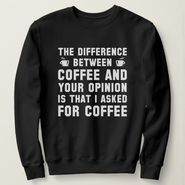 Sudadera Café Y Tu Opinión (Anverso del diseño)