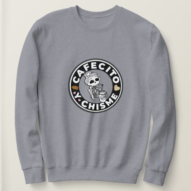 Sudadera Cafecito y Chisme Pan dulce mexicano (Anverso del diseño)