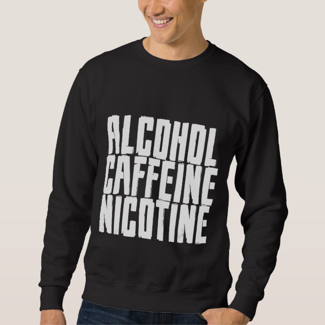 Sudadera Cafeína Alcohol Nicotina (Anverso)