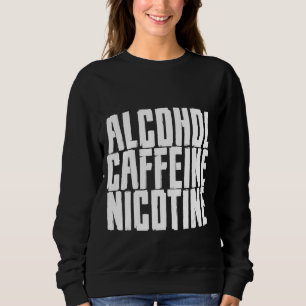 Sudadera Cafeína Alcohol Nicotina