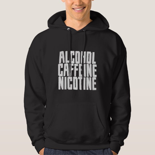 Sudadera Cafeína Alcohol Nicotina (Anverso)