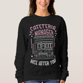 Sudadera Cafeteria Manager  Cafeteria Management Nice After