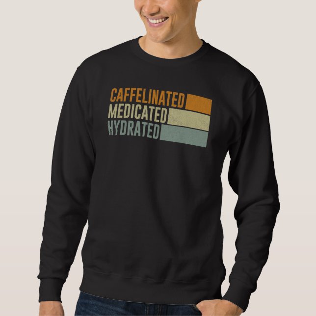 Sudadera Caffeinated Medicated Hydrated Saying Nurse (Anverso)