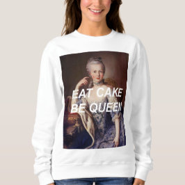 Sudadera Cake Be Queen Marie Antoinette Sweatshirt