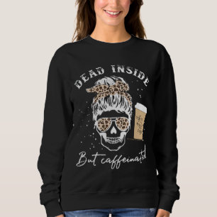 Sudadera Calavera muerta dentro pero esqueleto cafeinado me