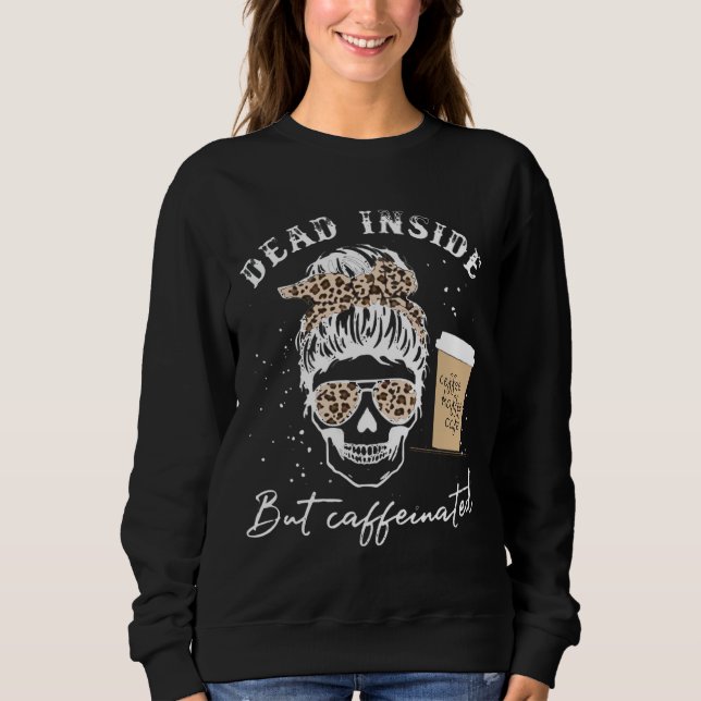 Sudadera Calavera muerta dentro pero esqueleto cafeinado me (Anverso)