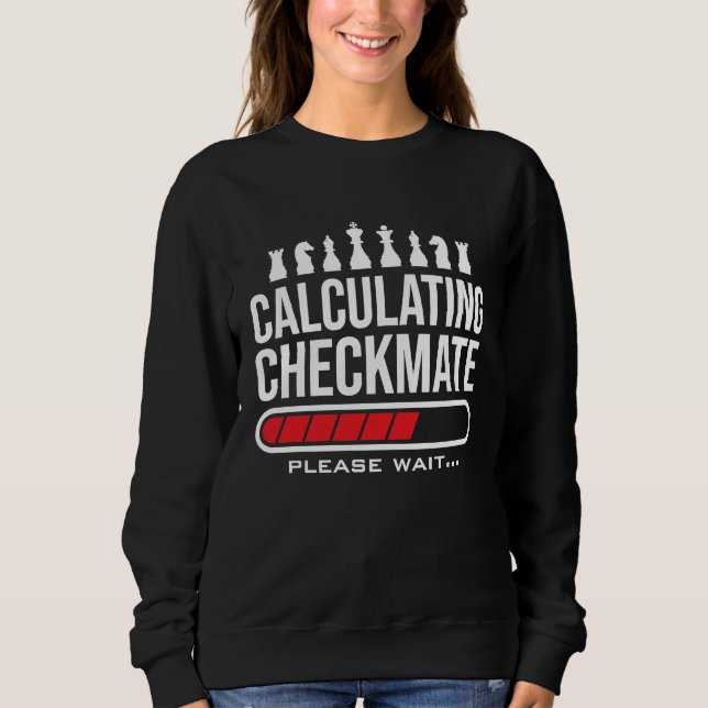 Sudadera Calculating Checkmate Please Wait  Kids Mens Funny (Anverso)