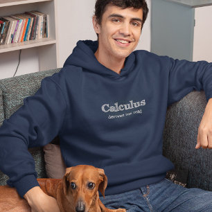 Sudadera Cálculo me derive loco - Matemática divertida
