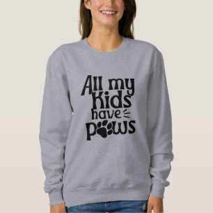 Sudadera Cálido e ingenioso: "Todos mis hijos tienen patas"