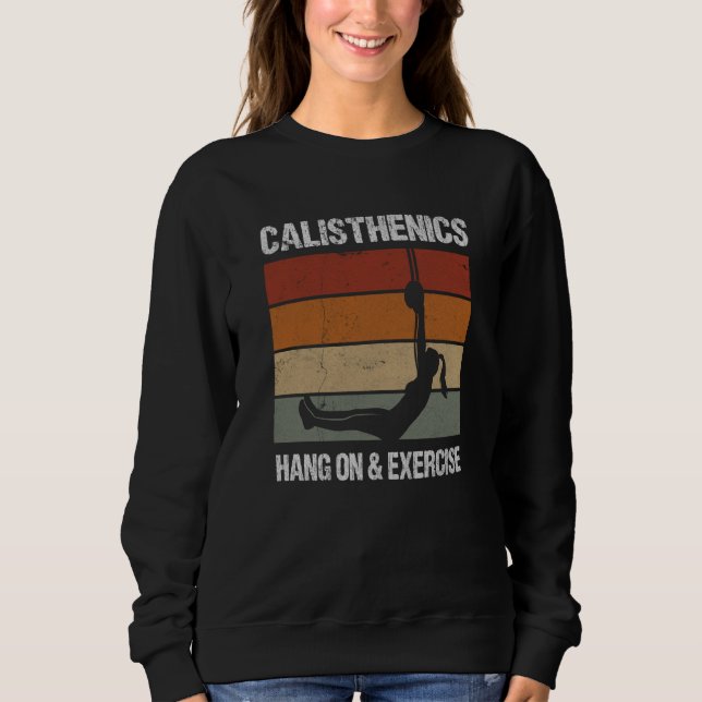 Sudadera Calisthenics Quote For Men And Women Bodyweight Wo (Anverso)