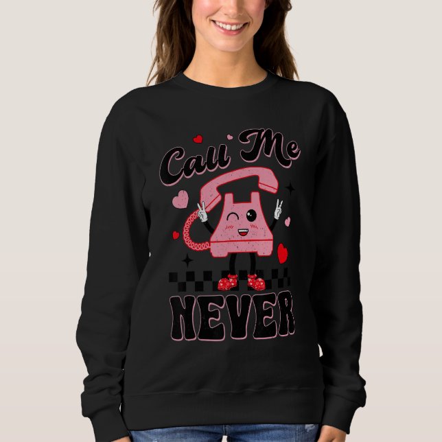 Sudadera Call Me Never  Phone Happy Valentines Day Men Wome (Anverso)