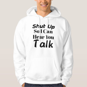 Sudadera "Cállate para que te escuche hablar", tubero