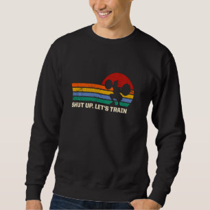 Sudadera Cállate, vamos a entrenar al humor divertido de en