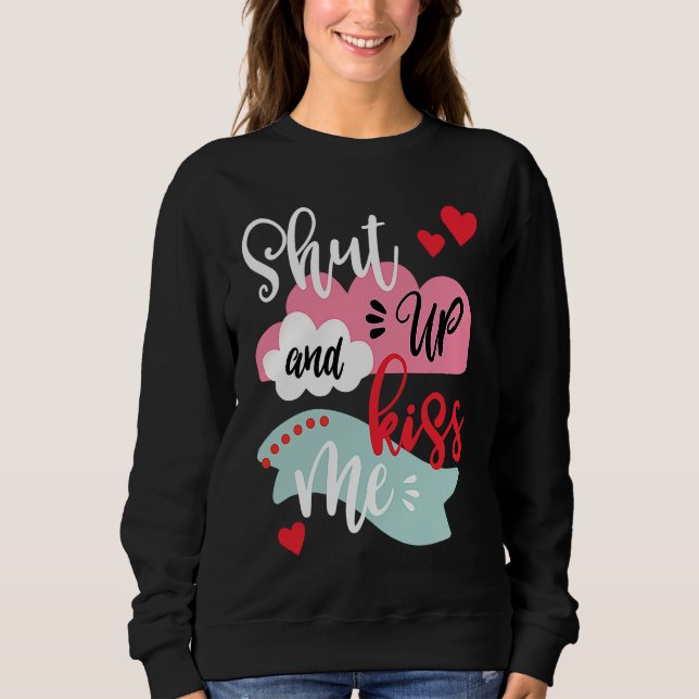 Sudadera Cállate y bésame el día de San Valentín (Anverso)