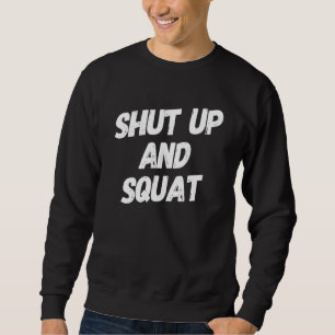 Sudadera Cállate Y Squat - Tren De Gimnasio Motivacional