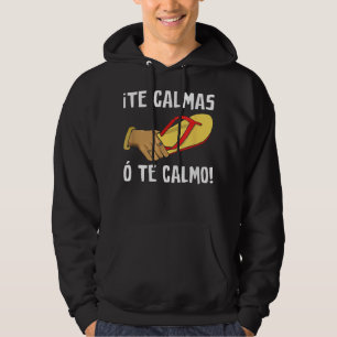 Sudadera Calmas O Te Calm, Chiste hispano-latino-mexicano d
