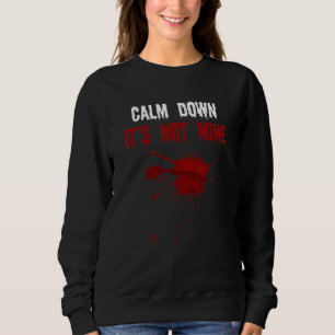 Sudadera Cálmate, no es mi miedo la formación de sangre fal