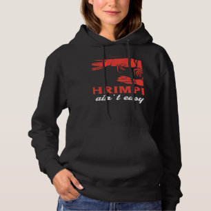 Sudadera Camarones: No Es Fácil Mariscos Gambas