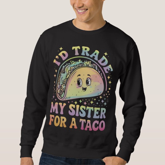 Sudadera Cambiaría a mi hermana por un Taco Cinco De Mayo (Anverso)