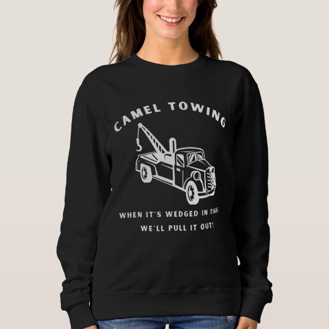 Sudadera Camel Towing WE'LL PULL IT OUT Truck For Trucker (Anverso)