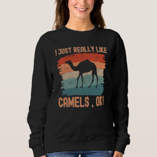 Sudadera Camels I just Really Like Camels Ok