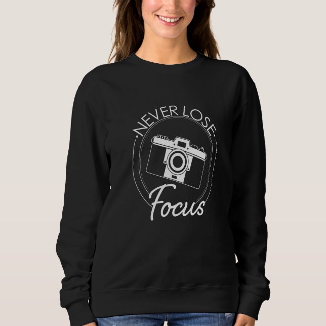 Sudadera Camera Never Lose Focus Premium (Anverso)
