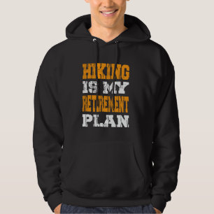 Sudadera Caminar es mi plan de jubilación Montaña Senderism