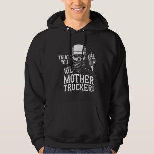 Sudadera ¡Camión a ti, camionero de tu madre!