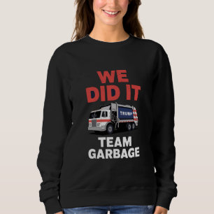 Sudadera Camión basura Trump 2024 Lo Hicimos Equipo Basura