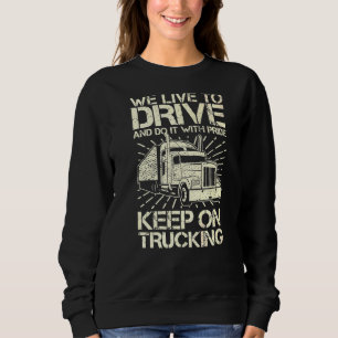 Sudadera Camionero Camión Vivimos Para Conducir Seguir En T