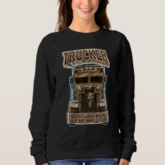 Sudadera Camionero Itu2019 no es mi trabajo mi forma de vid