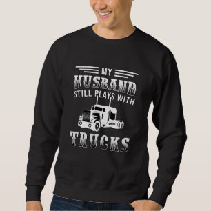 Sudadera Camioneros Esposa Mi Esposo Todavía Juega Con Cami