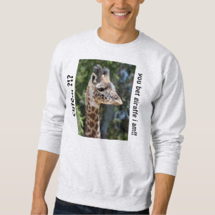 Sudadera ¿Camisa linda de la jirafa, linda? ¡usted apues