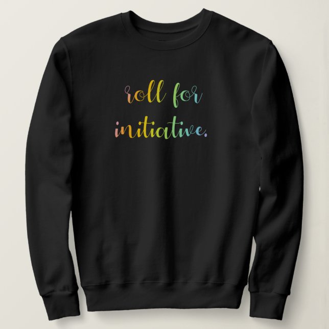 Sudadera Camisas sudorosas de arcoiris "Rollo por iniciativ (Anverso del diseño)