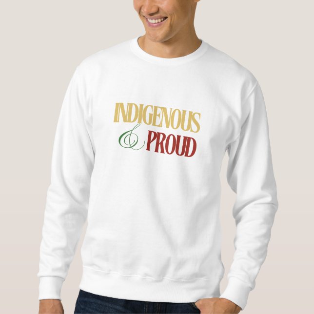 Sudadera Camisas sudorosas indígenas y orgullosas de los ho (Anverso)