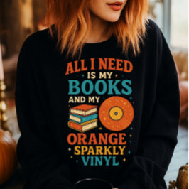 Sudadera Camiseta Amantes de Libros, todo lo que Necesito s