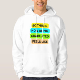 Sudadera Camiseta blanca de camiseta SO_ESTA_ES_CÓMO_BEING_