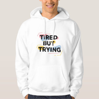 Sudadera Camiseta Cansado Pero Intentándolo